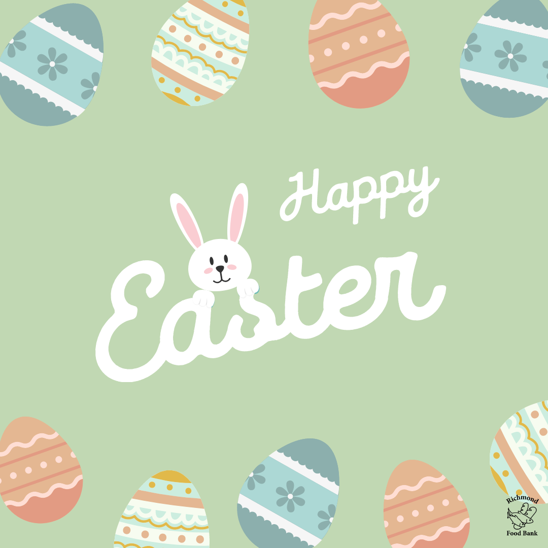We are OPEN Easter Monday April 5, 2021 - Richmond Food Bank Society